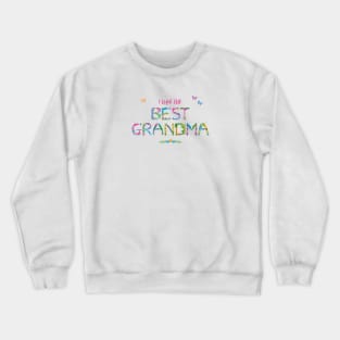 I have the best Grandma - tropical wordart Crewneck Sweatshirt